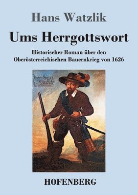 Hans Watzlik - Ums Herrgottswort, Häftad. Tillgänglighet: Lägg i varukorg