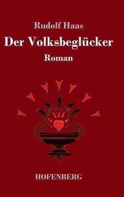 Rudolf Haas - Volksbeglücker, Inbunden