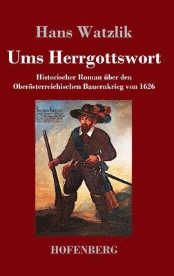 Hans Watzlik - Ums Herrgottswort, Inbunden. Tillgänglighet: Lägg i varukorg