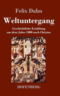 Felix Dahn - Weltuntergang, Inbunden