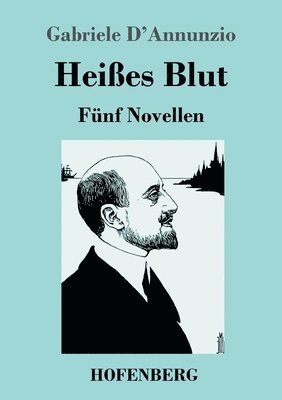 Gabriele D'Annunzio - Heißes Blut, Häftad