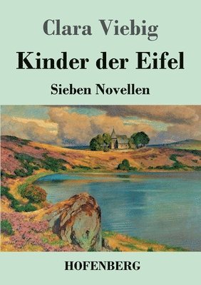 Clara Viebig - Kinder der Eifel, Häftad