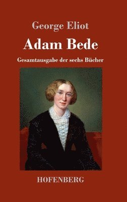 George Eliot - Adam Bede, Inbunden