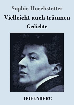 Sophie Hoechstetter - Vielleicht auch träumen, Häftad. Tillgänglighet: Lägg i varukorg
