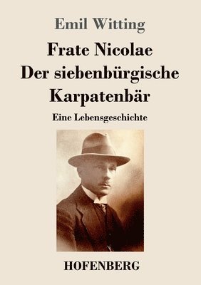 Emil Witting - Frate Nicolae Der siebenbürgische Karpatenbär, Häftad. Tillgänglighet: Lägg i varukorg