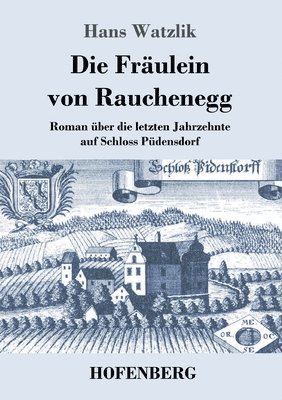 Hans Watzlik - Fräulein von Rauchenegg, Häftad. Tillgänglighet: Lägg i varukorg