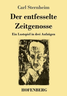 entfesselte Zeitgenosse