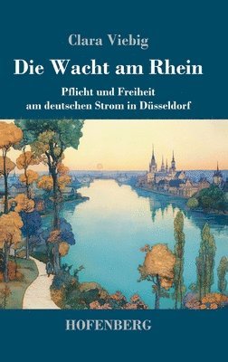 Clara Viebig - Wacht am Rhein, Inbunden