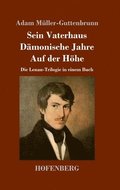 Sein Vaterhaus / Dmonische Jahre / Auf der Hhe