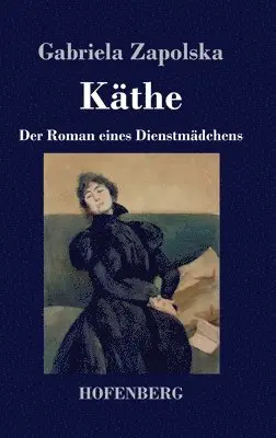 Gabriela Zapolska - Käthe, Inbunden. Tillgänglighet: Lägg i varukorg