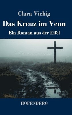 Clara Viebig - Kreuz im Venn, Inbunden