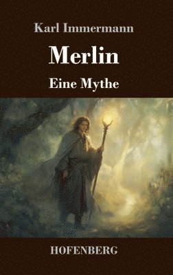 Karl Immermann - Merlin, Inbunden