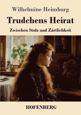 Wilhelmine Heimburg - Trudchens Heirat, Häftad