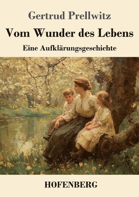 Gertrud Prellwitz - Vom Wunder des Lebens, Häftad