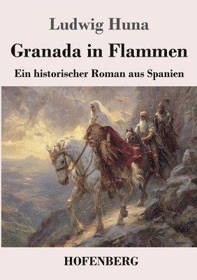 Ludwig Huna - Granada in Flammen, Häftad
