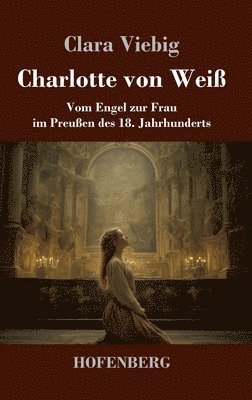 Clara Viebig - Charlotte von Weiß, Inbunden