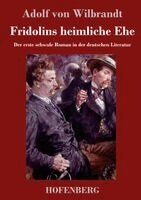 Adolf Von Wilbrandt - Fridolins heimliche Ehe, Inbunden