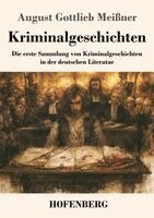 August Gottlieb Meißner - Kriminalgeschichten, Häftad