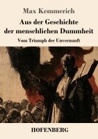Max Kemmerich - Aus der Geschichte der menschlichen Dummheit, Häftad