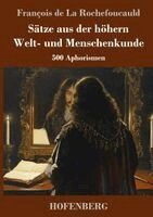 François de la Rochefoucauld - Sätze aus der höhern Welt- und Menschenkunde, Inbunden