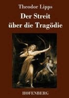 Theodor Lipps - Streit über die Tragödie, Inbunden