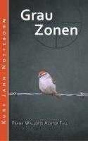 Kurt Jahn-Nottebohm - Grauzonen, Häftad