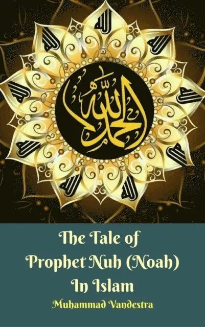 Muhammad Vandestra - Tale of Prophet Nuh (Noah) In Islam, E-bok. Tillgänglighet: Lägg i varukorg