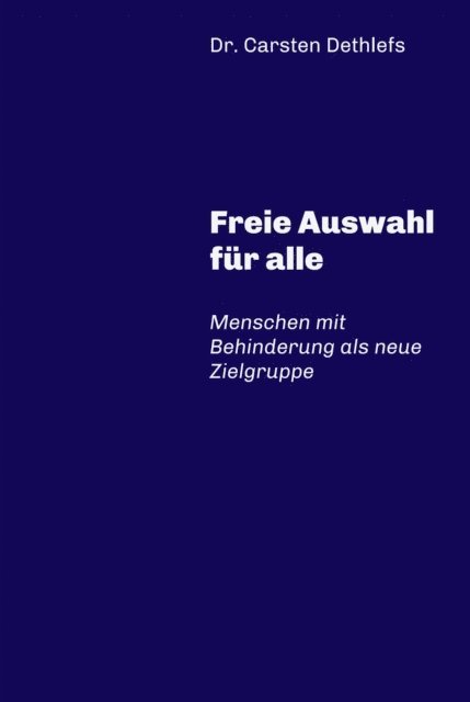 Carsten Dethlefs - Freie Auswahl für alle, E-bok. Tillgänglighet: Lägg i varukorg