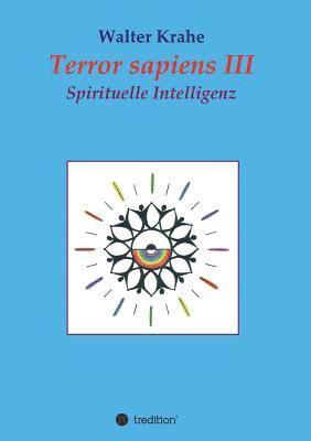 Walter Krahe - Terror Sapiens III: Spirituelle Intelligenz, Häftad. Tillgänglighet: Lägg i varukorg