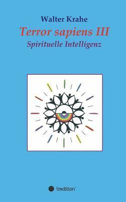 Walter Krahe - Terror Sapiens III: Spirituelle Intelligenz, Inbunden. Tillgänglighet: Lägg i varukorg