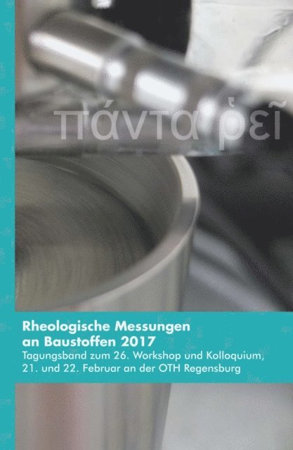 Markus Greim, Oliver Teubert, Wolfgang Kusterle - Rheologische Messungen an Baustoffen 2017, E-bok. Tillgänglighet: Lägg i varukorg