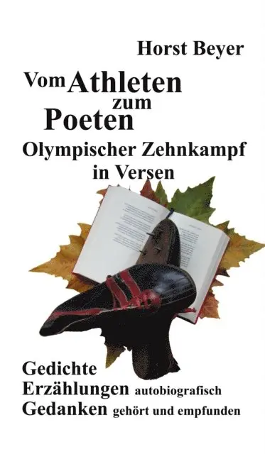 Horst Beyer - Vom Athleten zum Poeten: Olympischer Zehnkampf in Versen, E-bok. Tillgänglighet: Lägg i varukorg