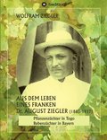 Aus dem Leben eines Franken. Dr. August Ziegler (1885-1937) -