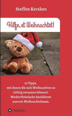 Steffen Kersken - Hilfe, et Weihnachtet!: 10 Tipps, mit denen Sie sich Weihnachten so richtig versauen können! Niederrheinische Anekdoten unterm Weihnachtsbaum, Häftad. Tillgänglighet: Lägg i varukorg
