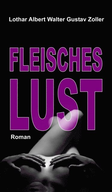 Lothar Zoller - Fleischeslust, E-bok