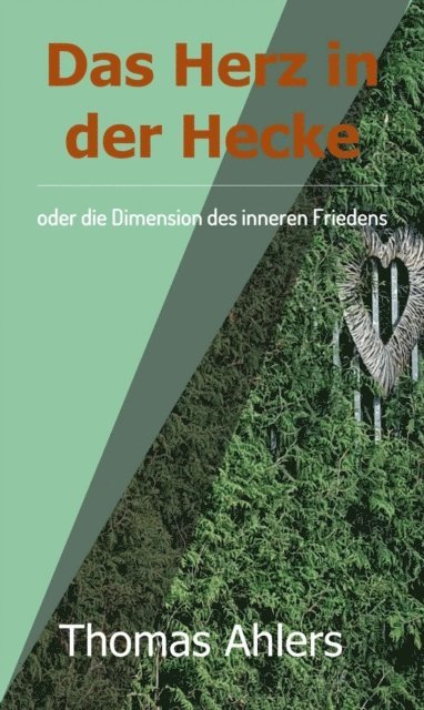 Thomas Ahlers - Das Herz in der Hecke, E-bok