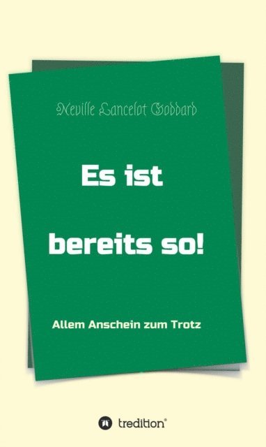 Neville Lancelot Goddard - Es ist bereits so!, E-bok