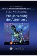 Popularisierung der Astronomie. Proceedings der Tagung des Arbeitskreises Astronomiegeschichte in der Astronomischen Gesellschaft in Bochum 2016.: Nun