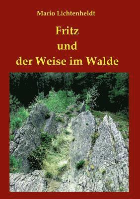 Mario Lichtenheldt - Fritz und der Weise im Walde, Häftad. Tillgänglighet: Lägg i varukorg