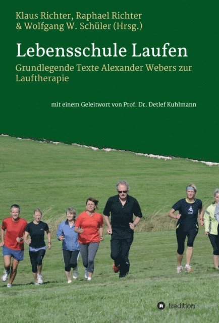 Alexander Weber, Detlef Kuhlmann, Wolfgang Schuler, Klaus Richter, Raphael Richter, Wolfgang W. Schuler, Raphael Richter, Klaus Richter - Lebensschule Laufen, E-bok