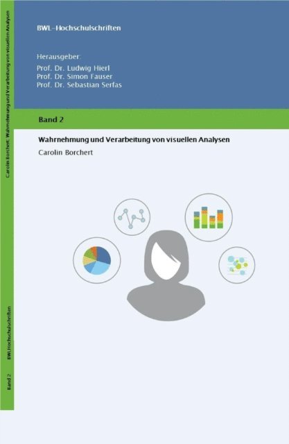 Carolin Borchert, Prof. Dr. Sebastian Serfas, Prof. Dr. Simon Fauser, Prof. Dr. Ludwig Hierl - Wahrnehmung und Verarbeitung  von visuellen Analysen, E-bok
