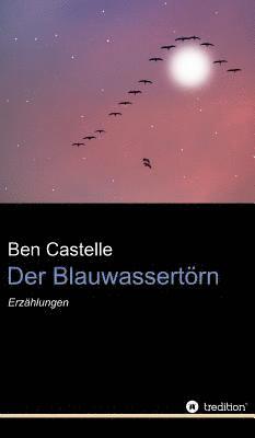Ben Castelle - Der Blauwassertörn, Inbunden. Tillgänglighet: Lägg i varukorg