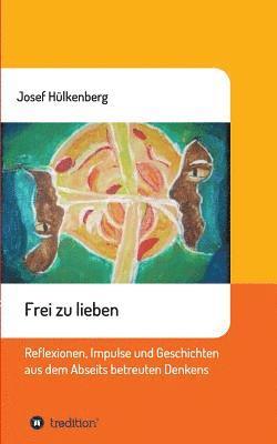 Josef Hülkenberg - Frei zu lieben, Häftad