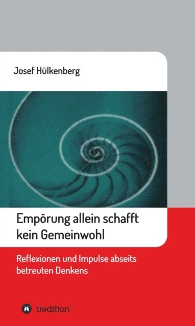 Josef Hulkenberg - Empörung allein schafft kein Gemeinwohl, E-bok
