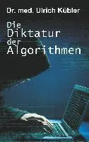 Ulrich Kübler - Die Diktatur der Algorithmen, Häftad. Tillgänglighet: Lägg i varukorg
