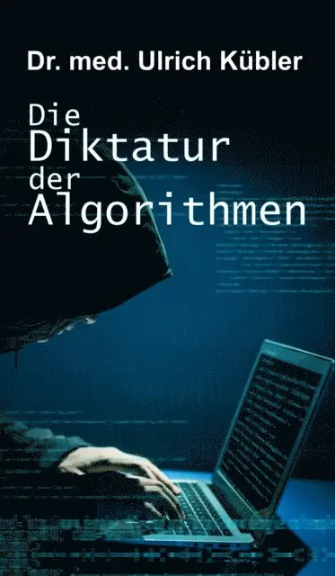Ulrich Kubler - Die Diktatur der Algorithmen, E-bok. Tillgänglighet: Lägg i varukorg