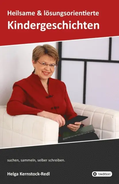 Helga Kernstock-Redl - Heilsame und lösungsorientierte Geschichten, E-bok. Tillgänglighet: Lägg i varukorg
