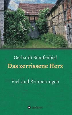 Gerhardt Staufenbiel - Das zerrissene Herz: Viel sind Erinnerungen, Inbunden. Tillgänglighet: Lägg i varukorg