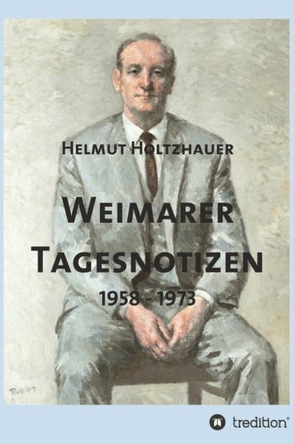 Helmut Holtzhauer, Rainer Krau, Konrad Kratzsch, Martin Holtzhauer - Weimarer Tagesnotizen 1958 - 1973, E-bok