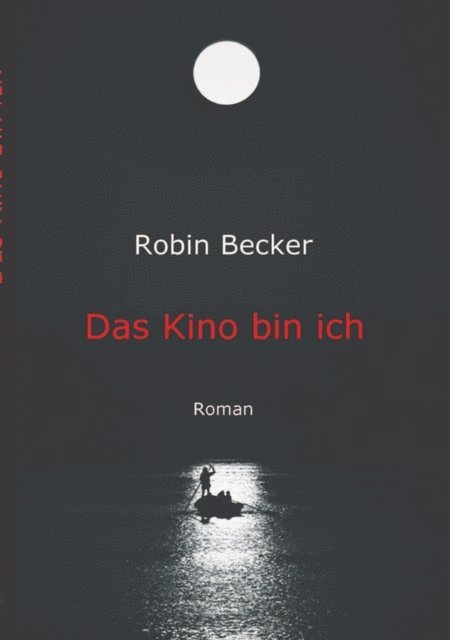 Robin Becker - Das Kino bin ich, E-bok